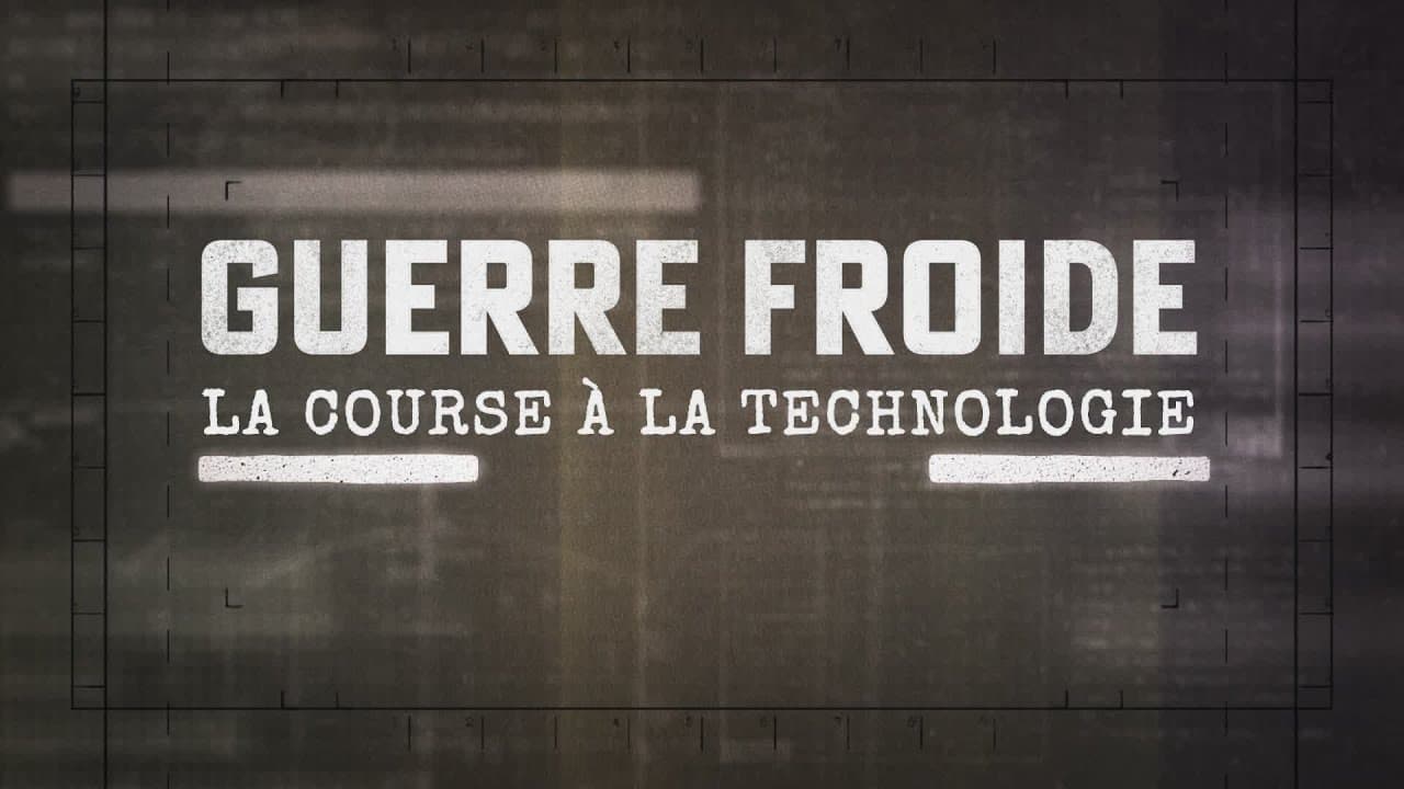 FR| Guerre froide la course a la technologie 2022 FHD 0